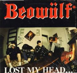 Beowülf (USA-2) : Lost My Head... But I'm Back On The Right Track